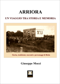 ARRIORA, UN VIAGGIO TRA STORIA E MEMORIA