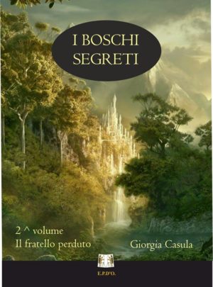 I Boschi Segreti – 2° Volume – Il fratello perduto