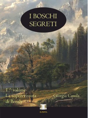 I Boschi Segreti – 1° Volume – La sopravvissuta di Bensly