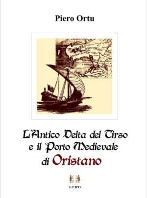 L’ Antico Delta del Tirso e il Porto Medievale di Oristano