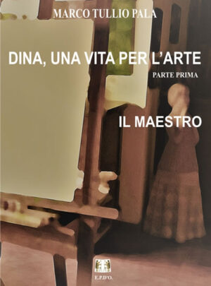 DINA, UNA VITA PER L’ARTE – IL MAESTRO