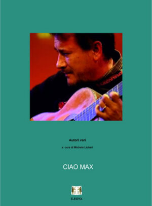Ciao Max – Massimo Ferra 1958/2024